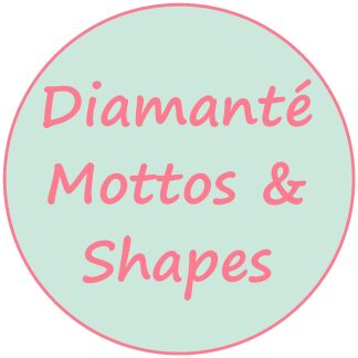 Diamante Mottos & Shapes